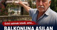 Balkonuna asılan yazıyı görenler vazgeçiyor