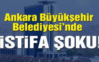 Ankara Büyükşehir Belediyesi’nde istifa şoku!