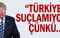 “Türkiye’yi suçlamıyorum çünkü…”