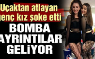 Dünya uçaktan atlayan üniversiteli kızı konuşuyor