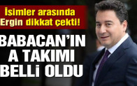 Babacan’ın A takımı belli oldu