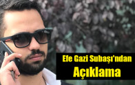 Efe Gazi Subaşı’ndan Açıklama
