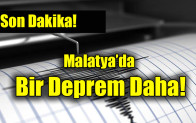 Malatya’da   Bir Deprem Daha!