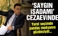 ‘Saygın işadamı’ cezaevinde