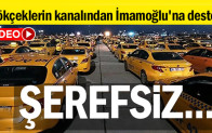 Gökçeklerin kanalından İmamoğlu’na destek: Şerefsiz…