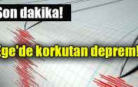 Ege’de korkutan deprem