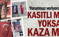 Kasıtlı mı Yoksa Kaza mı