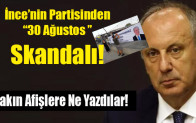 Muharrem İnce’nin Partisinden 30 Ağustos Skandalı