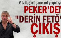 Peker’den “derin FETÖ” çıkış
