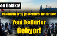 Yeni Tedbirler Geliyor!