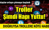 Detaylar ortaya çıkmaya başladı… Doğruysa trollere kötü haber