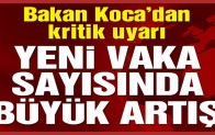 Sağlık Bakanı Fahrettin Koca kritik tabloyu paylaştı ve uyardı!.