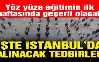 Yüz yüze eğitimin ilk haftasında geçerli olacak