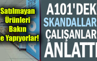 Çalışanları A101’deki skandalları anlattı