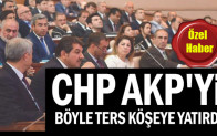 CHP AKP’yi böyle ters köşeye yatırdı