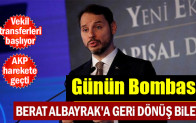 Günün bombası: Berat Albayrak’a geri dönüş bileti