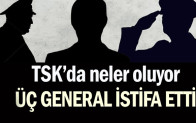 TSK’da neler oluyor: Üç general istifa etti