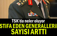 İstifa eden Generallerin sayısı arttı