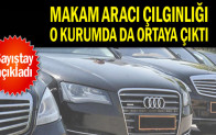 Makam aracı çılgınlığı o kurumda da ortaya çıktı