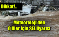 Meteoroloji’den O İller İçin SEL Uyarısı
