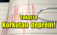Tokat’ta  Korkutan deprem!