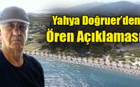 Yahya Doğruer’den Ören Açıklaması