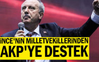 Muharrem İnce’nin milletvekillerinden AKP’ye destek