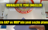 İşte AKP ve MHP’nin yeni seçim planı!