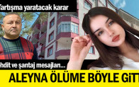 Aleyna’yı ölüme sürükleyen mesajlar…
