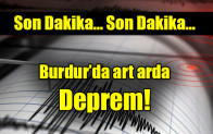 Burdur’da art arda deprem