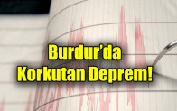 Burdur’da  Korkutan Deprem!