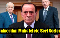 Çakıcı’dan Muhalefete Sert Sözler!