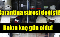 Karantina süresi değişti