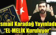 İsmail Karadağ Yayınladı; “EL-MELİK Kuruluyor”