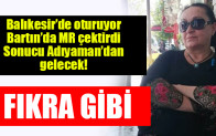 Balıkesir’de oturuyor, Bartın’da MR çektirdi, sonucu Adıyaman’dan gelecek!