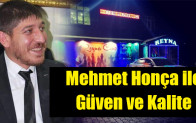 Mehmet Honça ile güven ve kalite