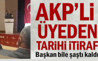 AKP’li üyeden tarihi itiraf: Başkan bile şaştı kaldı