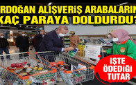 Erdoğan’ın alışverişi ne kadar tuttu?