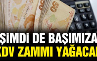 Şimdi de başımıza KDV zammı yağacak