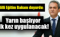 Milli Eğitim Bakanı duyurdu: Yarın başlıyor, ilk kez uygulanacak