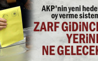 AKP’nin yeni hedefi oy verme sistemi… Zarf gidince yerine ne gelecek