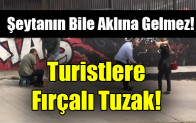 Turistlere fırçalı tuzak