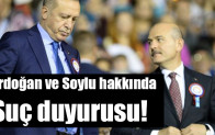 Erdoğan ve Soylu hakkında suç duyurusu