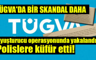 Uyuşturucu operasyonunda yakalandı, polislere küfür etti