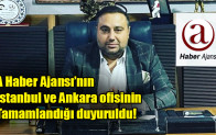 A Haber Ajansı’nın İstanbul ve Ankara ofisinin tamamlandığı duyuruldu