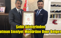 Şehit Ailelerinden Batman Emniyet Müdürüne Onur Belgesi