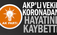 AKP’li vekil koronadan hayatını kaybetti