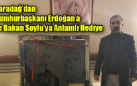 Karadağ’dan Cumhurbaşkanı Erdoğan’a ve Bakan Soylu’ya Anlamlı Hediye