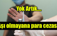 Aşı olmayana para cezası