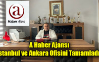 A Haber Ajansı İstanbul ve Ankara Ofisini Tamamladı